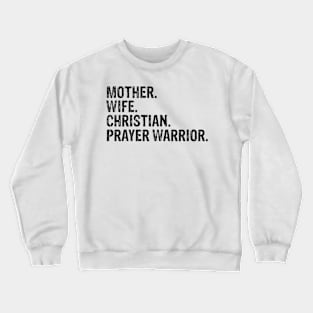 Mother. Wife. Christian. Prayer Warrior Crewneck Sweatshirt